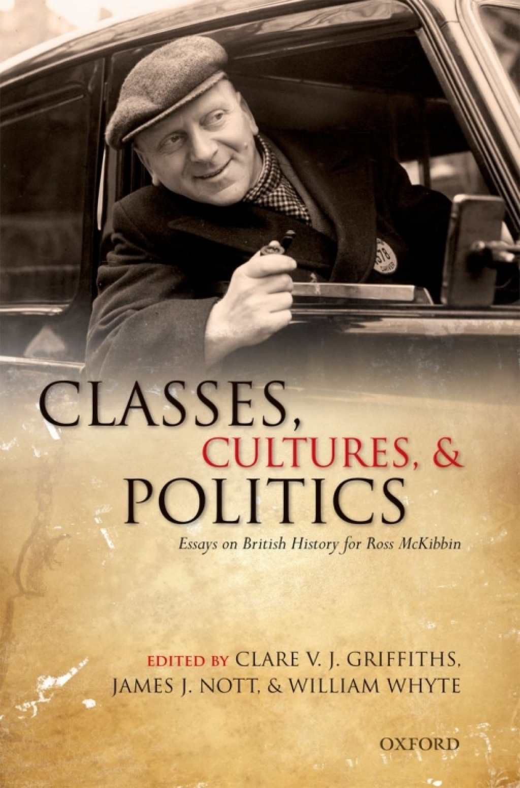 Classes, Cultures, and Politics Essays on British History for Ross McKibbin 1st Edition