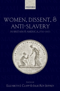 Imagen de portada: Women, Dissent, and Anti-Slavery in Britain and America, 1790-1865 1st edition 9780198725213