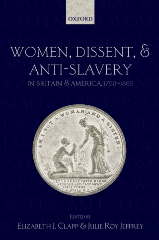 Imagen de portada: Women, Dissent, and Anti-Slavery in Britain and America, 1790-1865 1st edition 9780198725213