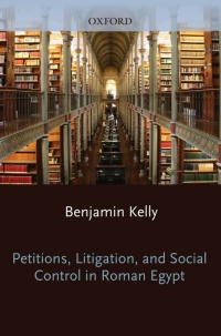 Cover image: Petitions, Litigation, and Social Control in Roman Egypt 9780199599615