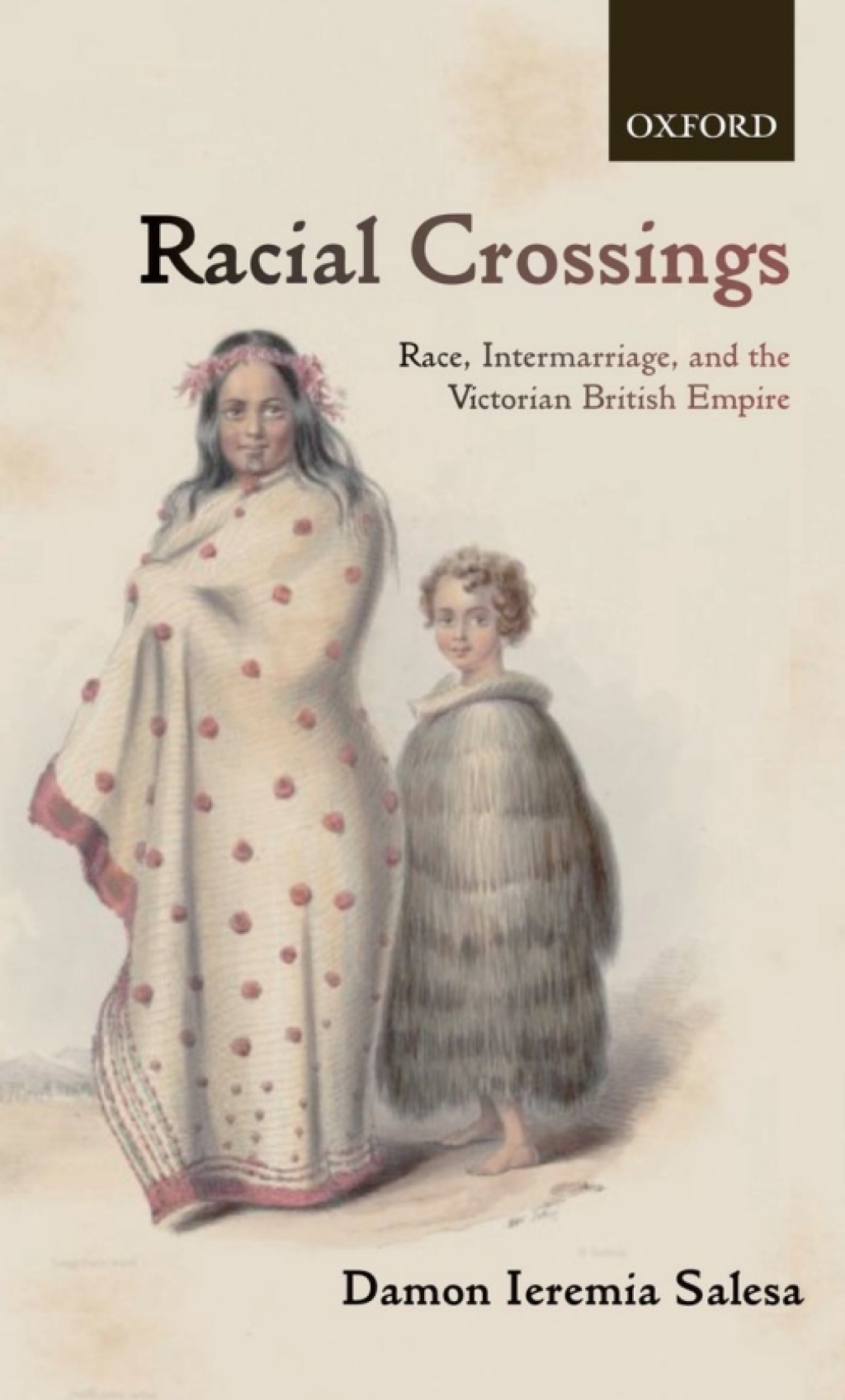 Racial Crossings Race, Intermarriage, and the Victorian British Empire