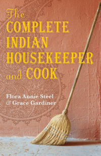 Cover image: The Complete Indian Housekeeper and Cook 9780199605767