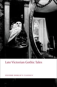Cover image: Late Victorian Gothic Tales 9780199538874
