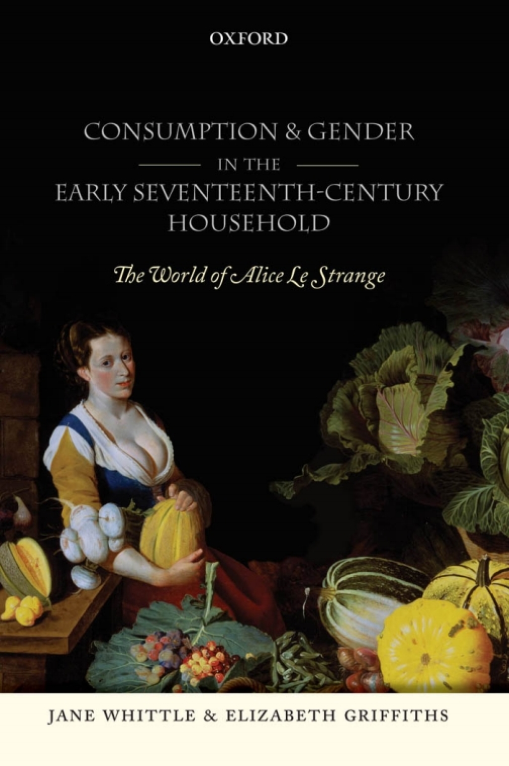 Consumption and Gender in the Early Seventeenth-Century Household The World of Alice Le Strange