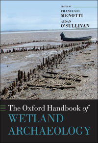 Cover image: The Oxford Handbook of Wetland Archaeology 1st edition 9780199573493