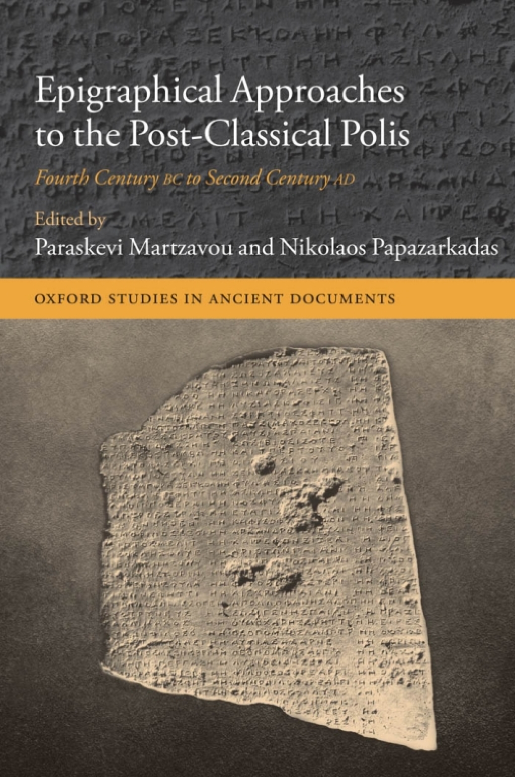 Epigraphical Approaches to the Post-Classical Polis Fourth Century BC to Second Century AD 1st Edition