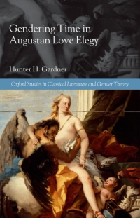 Cover image: Gendering Time in Augustan Love Elegy 9780199652396