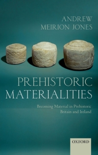 Cover image: Prehistoric Materialities 9780199556427