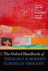 Imagen de portada: The Oxford Handbook of Theology and Modern European Thought 1st edition 9780199601998