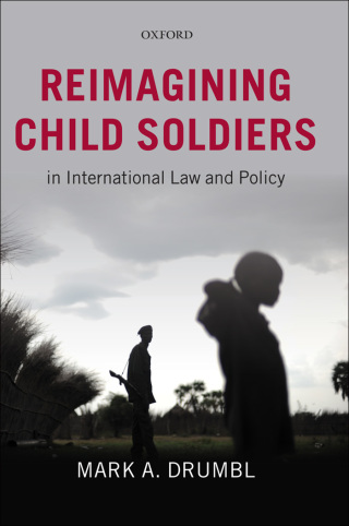Imagen de portada: Reimagining Child Soldiers in International Law and Policy 9780199592654