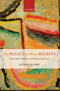 Cover image: The Right to Have Rights 9780191627781