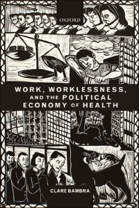 Imagen de portada: Work, Worklessness, and the Political Economy of Health 9780199588299