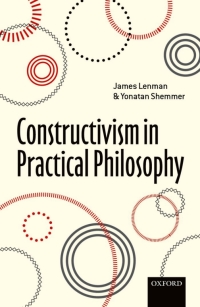 Imagen de portada: Constructivism in Practical Philosophy 1st edition 9780199609833