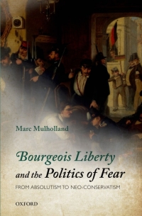 Omslagafbeelding: Bourgeois Liberty and the Politics of Fear 9780199653577