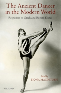 صورة الغلاف: The Ancient Dancer in the Modern World 1st edition 9780199656936