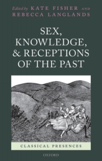 صورة الغلاف: Sex, Knowledge, and Receptions of the Past 1st edition 9780199660513