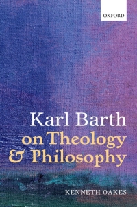 Cover image: Karl Barth on Theology and Philosophy 9780199661169