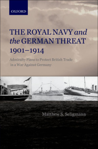 Cover image: The Royal Navy and the German Threat 1901-1914 9780199574032