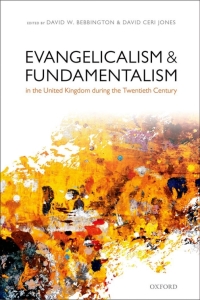 Omslagafbeelding: Evangelicalism and Fundamentalism in the United Kingdom during the Twentieth Century 1st edition 9780199664832