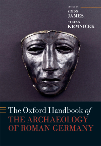 Cover image: The Oxford Handbook of the Archaeology of Roman Germany 1st edition 9780199665730