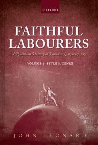 Cover image: Faithful Labourers: A Reception History of Paradise Lost, 1667-1970 9780191748967