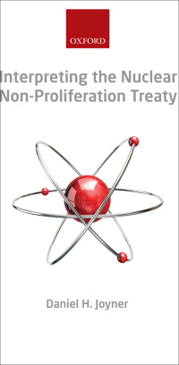 Cover image: Interpreting the Nuclear Non-Proliferation Treaty 9780199227358