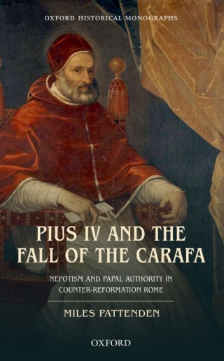 Cover image: Pius IV and the Fall of The Carafa 9780199670628