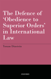 Cover image: The Defence of 'Obedience to Superior Orders' in International Law 9780199670819