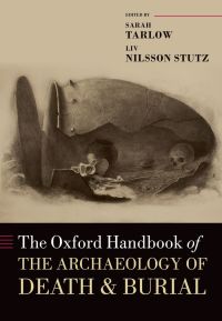 صورة الغلاف: The Oxford Handbook of the Archaeology of Death and Burial 1st edition 9780198855255