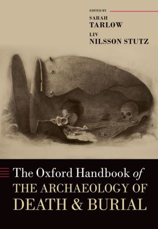 Cover image: The Oxford Handbook of the Archaeology of Death and Burial 1st edition 9780198855255