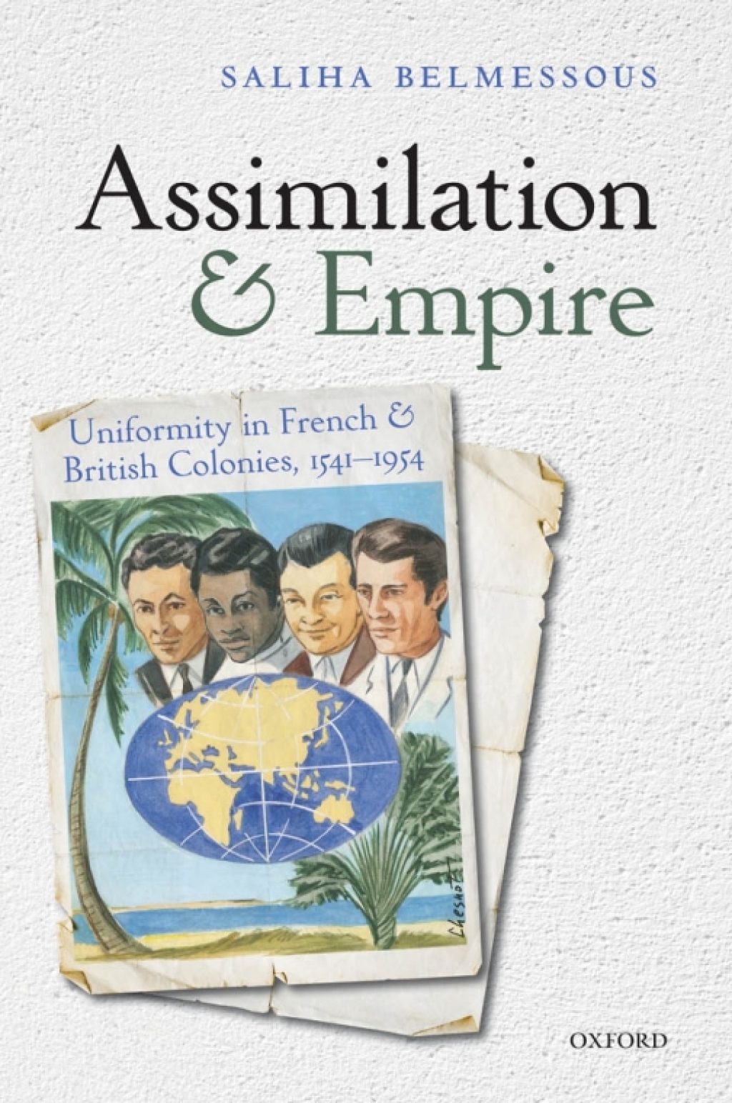 Assimilation and Empire Uniformity in French and British Colonies, 1541-1954