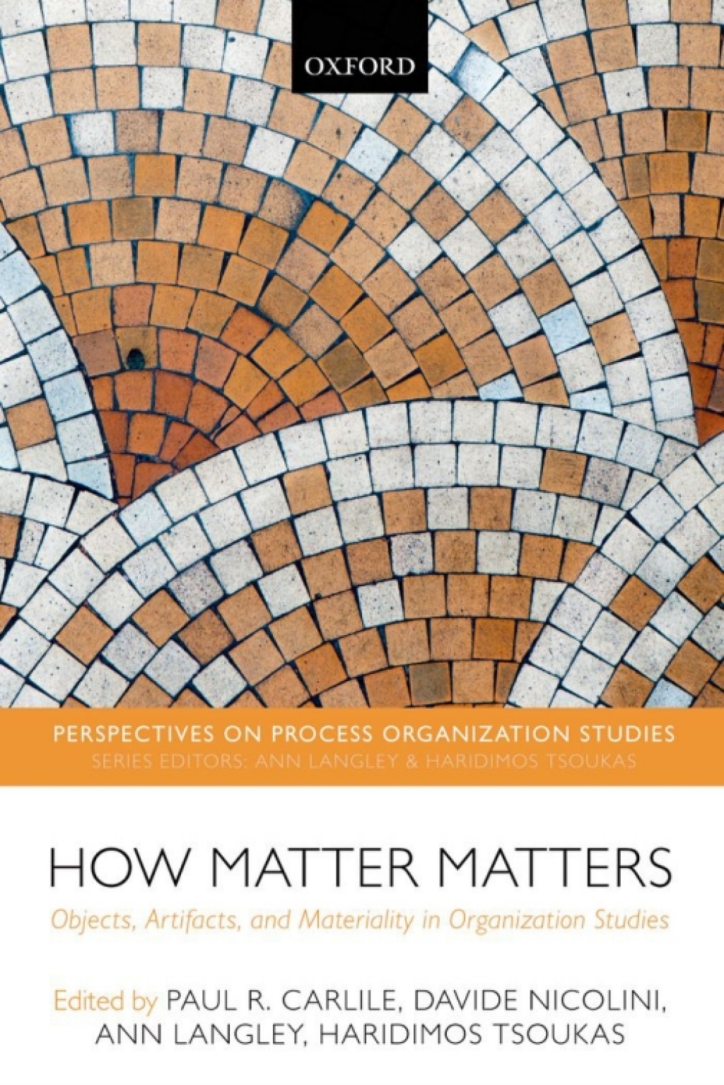 How Matter Matters Objects, Artifacts, and Materiality in Organization Studies 1st Edition