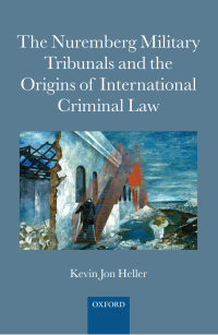 Cover image: The Nuremberg Military Tribunals and the Origins of International Criminal Law 9780199554317