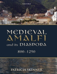 Omslagafbeelding: Medieval Amalfi and its Diaspora, 800-1250 9780199646272