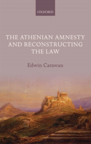 Titelbild: The Athenian Amnesty and Reconstructing the Law 9780199672769