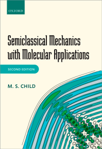 Cover image: Semiclassical Mechanics with Molecular Applications 2nd edition 9780199672981