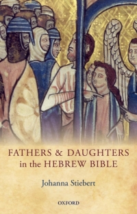 Imagen de portada: Fathers and Daughters in the Hebrew Bible 9780199673827
