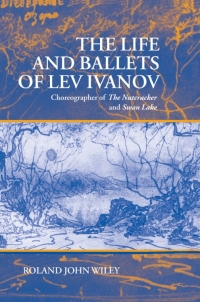 Imagen de portada: The Life and Ballets of Lev Ivanov 9780198165675