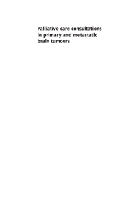 Cover image: Palliative Care Consultations in Primary and Metastatic Brain Tumours 1st edition 9780198528074