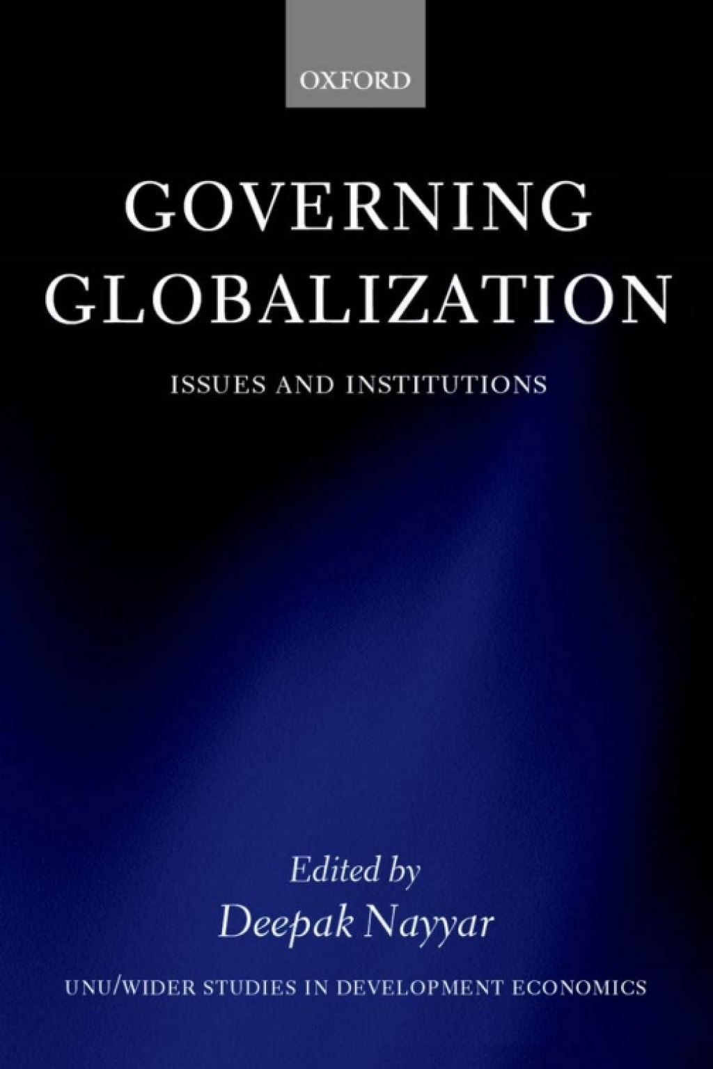 Governing Globalization Issues and Institutions 1st Edition