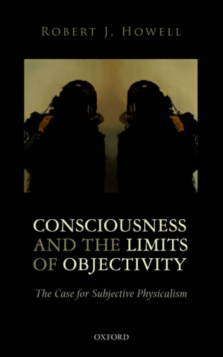 Cover image: Consciousness and the Limits of Objectivity 9780199654666