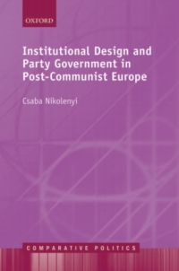 Imagen de portada: Institutional Design and Party Government in Post-Communist Europe 9780199675302