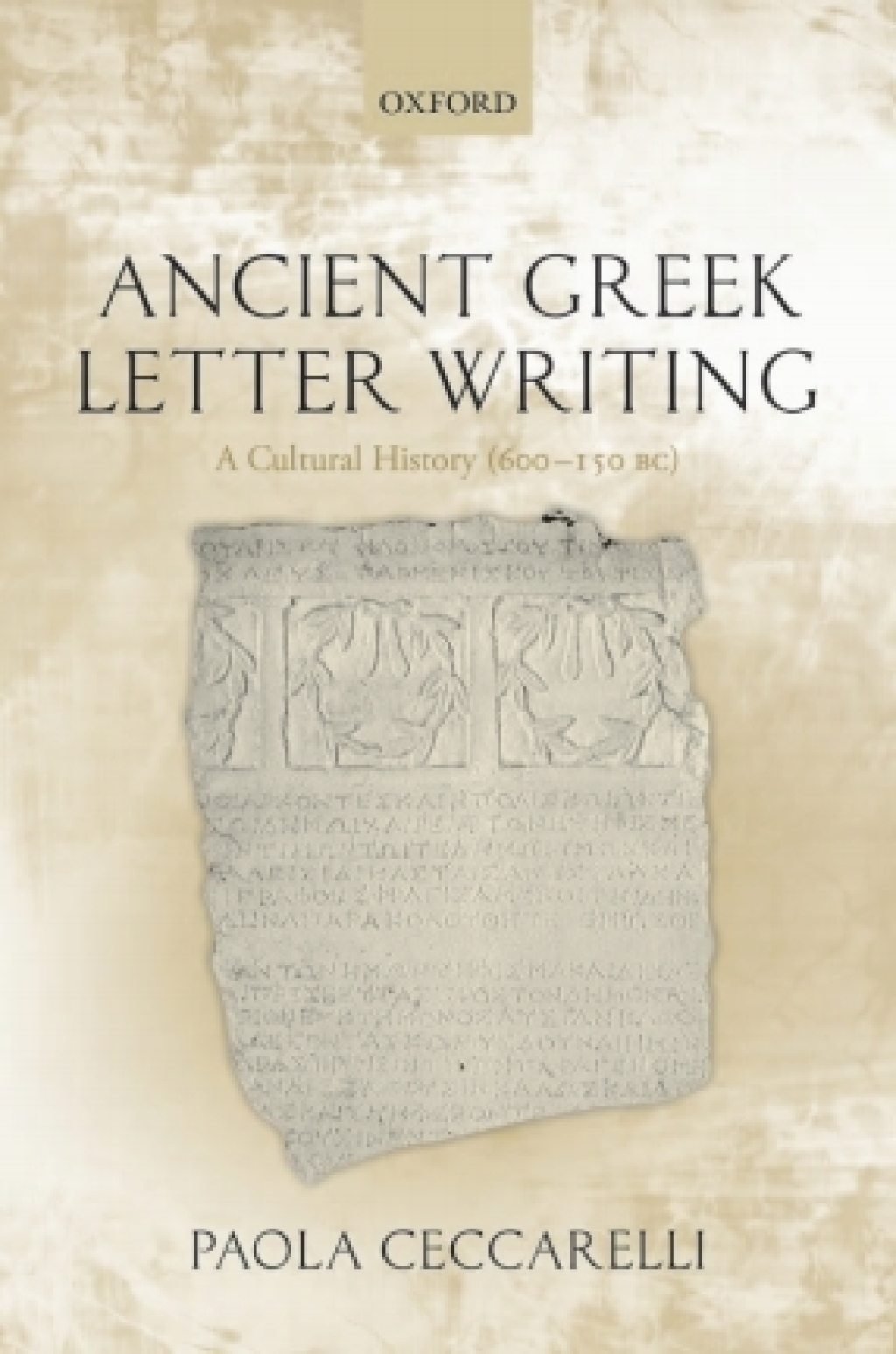 Ancient Greek Letter Writing A Cultural History (600 BC- 150 BC)
