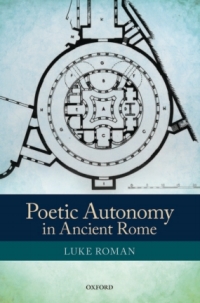 Omslagafbeelding: Poetic Autonomy in Ancient Rome 9780199675630
