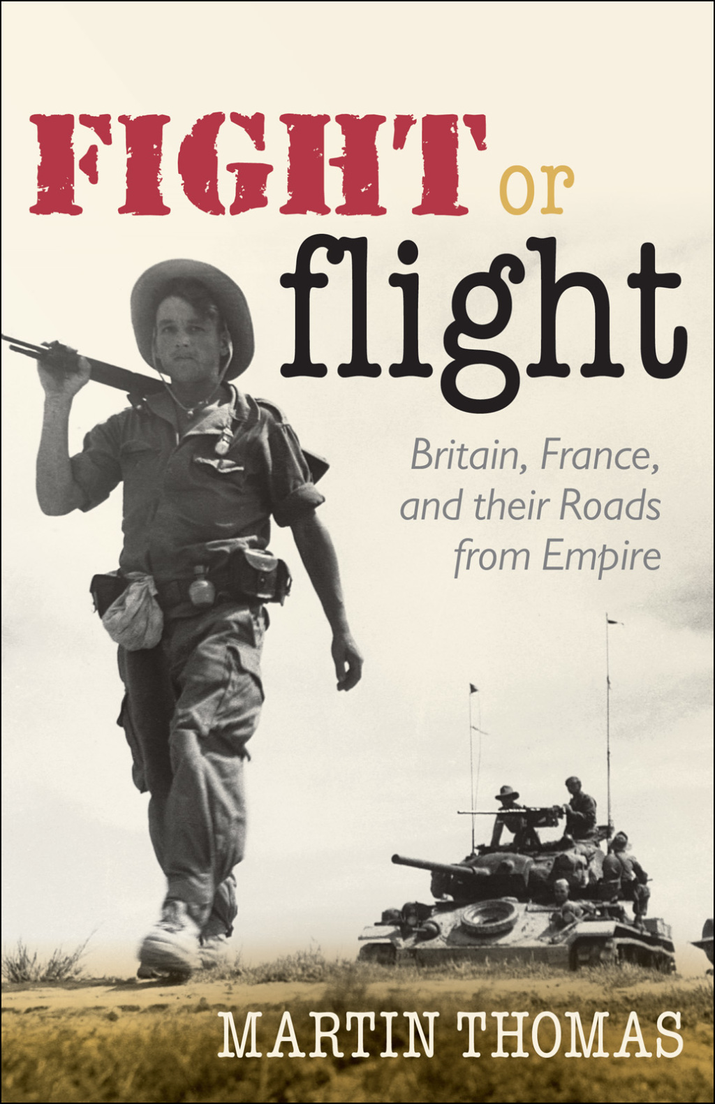 Fight or Flight Britain, France, and their Roads from Empire
