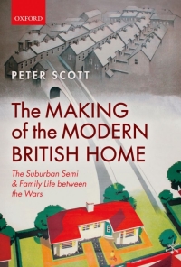 Cover image: The Making of the Modern British Home 9780199677207