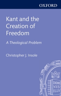 Cover image: Kant and the Creation of Freedom 9780199677603