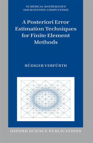 Cover image: A Posteriori Error Estimation Techniques for Finite Element Methods 1st edition 9780198743484