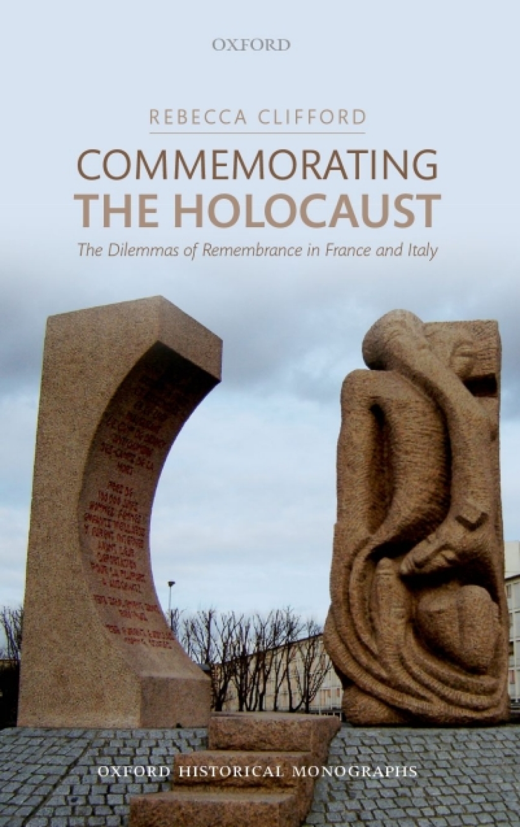 Commemorating the Holocaust The Dilemmas of Remembrance in France and Italy