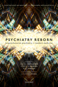 Imagen de portada: Psychiatry Reborn: Biopsychosocial psychiatry in modern medicine 1st edition 9780198789697